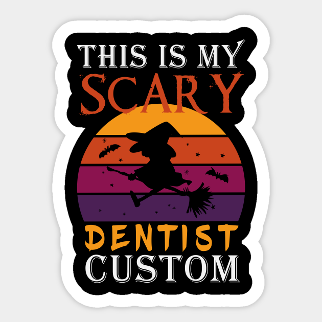 This Is My Scary Dentist Custom Dentist Halloween / Halloween Gift